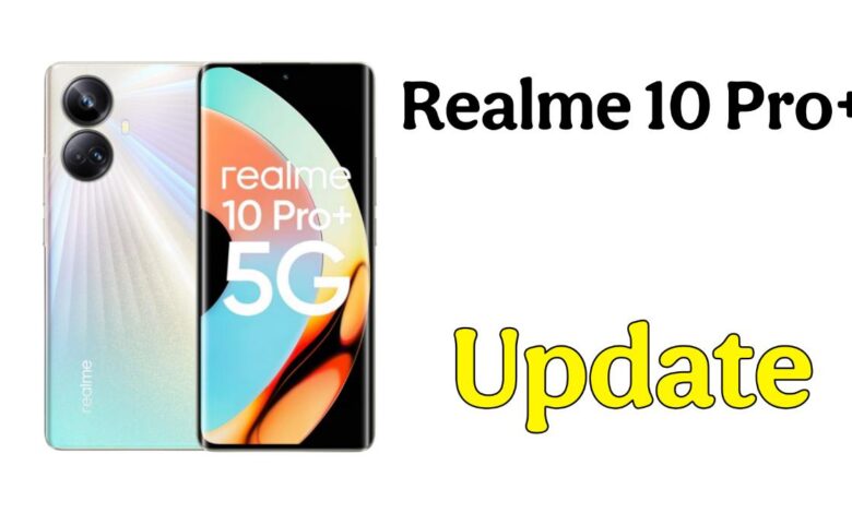 Realme 10 Pro Plus 5G Update